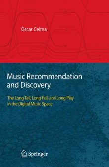 Music Recommendation and Discovery: The Long Tail, Long Fail, and Long Play in the Digital Music Space