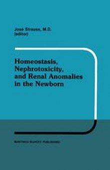 Homeostasis, Nephrotoxicity, and Renal Anomalies in the Newborn: Proceedings of Pediatric Nephrology Seminar XI held at Bal Harbour, Florida January 29–February 2, 1984