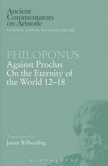 Philoponus : against Proclus on the eternity of the world 12-18