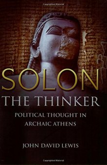 Solon the Thinker : political thought in archaic Athens