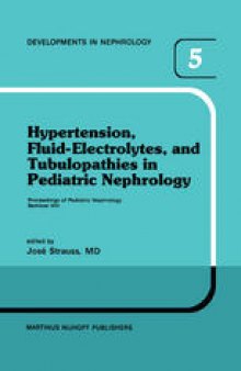 Hypertension, Fluid-Electrolytes, and Tubulopathies in Pediatric Nephrology: Proceedings of Pediatric Nephrology Seminar VIII, held at Bal Harbour, Florida, January 25–29, 1981