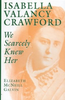 Isabella Valancy Crawford: We Scarcely Knew Her