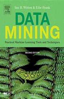 Data mining : practical machine learning tools and techniques