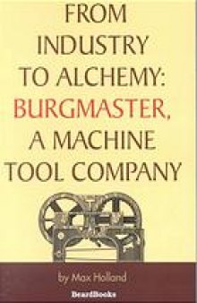 From Industry to Alchemy: Burgmaster, a Machine Tool Company