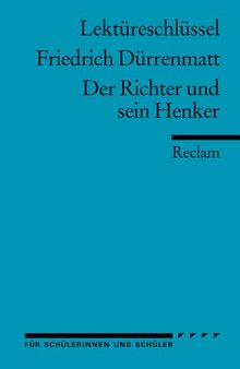 Lektureschlussel: Friedrich Durrenmatt - Der Richter und sein Henker