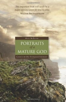 Portraits of a mature God : choices in Old Testament theology