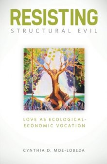 Resisting structural evil : love as ecological and economic vocation