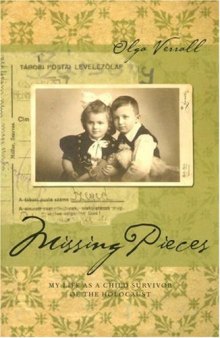 Missing Pieces: My Life As a Child Survivor of the Holocaust 