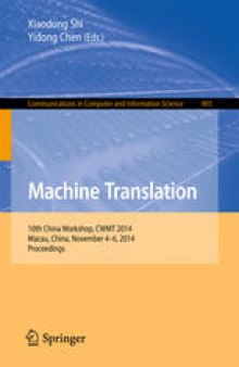 Machine Translation: 10th China Workshop, CWMT 2014, Macau, China, November 4-6, 2014. Proceedings