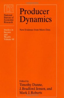 Producer Dynamics: New Evidence from Micro Data (National Bureau of Economic Research Studies in Income and Wealth, Vol 68)