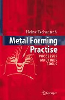 Metal Forming Practise: Processes — Machines — Tools