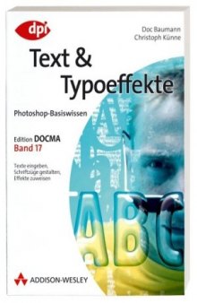 Photoshop-Basiswissen: Text und Typoeffekte (Edition DOCMA, Band 17)