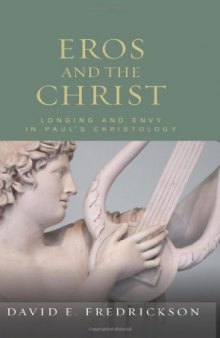 Eros and the Christ : longing and envy in Paul's christology