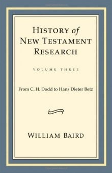 History of New Testament research Vol. 3 From C. H. Dodd to Hans Dieter Betz