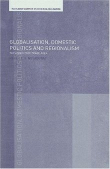 Globalisation, Domestic Politics and Regionalism: The ASEAN Free Trade Area (Routledge Warwick Studies in Globalisation, 5)