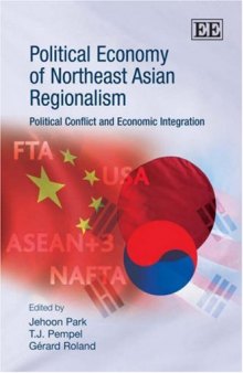 Political economy of northeast Asian regionalism: political conflict and economic integration