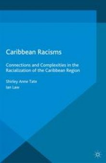 Caribbean Racisms: Connections and Complexities in the Racialization of the Caribbean Region