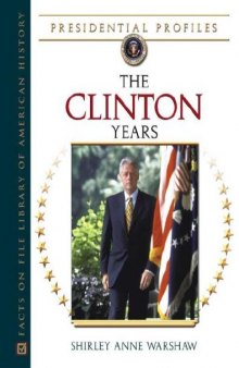The Clinton Years (Presidential Profiles)