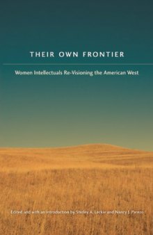 Their Own Frontier: Women Intellectuals Re-Visioning the American West (Women in the West)