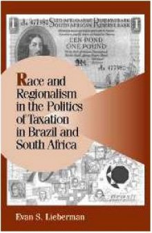Race and Regionalism in the Politics of Taxation in Brazil and South Africa (Cambridge Studies in Comparative Politics)