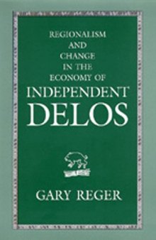 Regionalism and change in the economy of independent Delos, 314-167 B.C