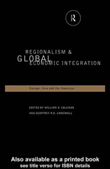 Regionalism and Global Economic Integration: Europe, Asia and the Americas