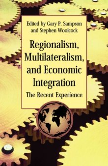 Regionalism, Multilateralism, and Economic Integration: The Recent Experience