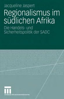 Regionalismus im südlichen Afrika: Die Handels- und Sicherheitspolitik der SADC