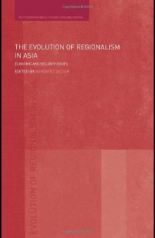 The Evolution of Regionalism in Asia: Economic and Security Issues (Routledge Warwick Studies in Globalisation)