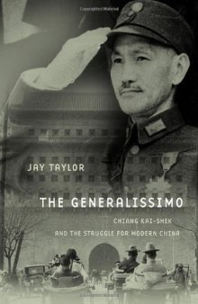 The Generalissimo: Chiang Kai-shek and the Struggle for Modern China (Belknap Press)