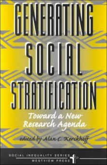 Generating Social Stratification: Toward A New Research Agenda (Social Inequality)  