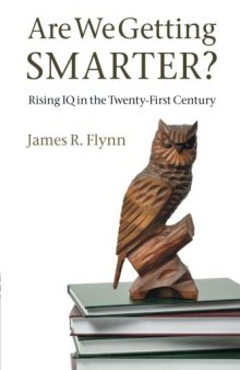 Are We Getting Smarter?: Rising IQ in the Twenty-First Century