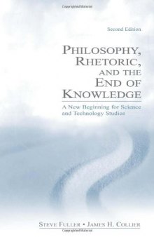 Philosophy, Rhetoric, and the End of Knowledge: A New Beginning for..