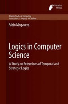 Logics in Computer Science: A Study on Extensions of Temporal and Strategic Logics