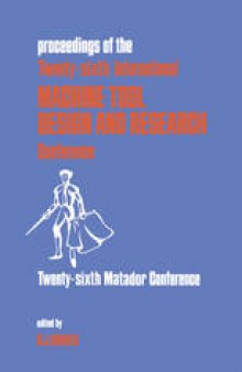 Proceedings of the Twenty-Sixth International Machine Tool Design and Research Conference: held in Manchester 17th–18th September 1986
