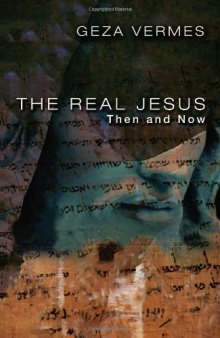 The Real Jesus: Then and Now  