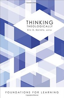Thinking theologically : foundations for learning