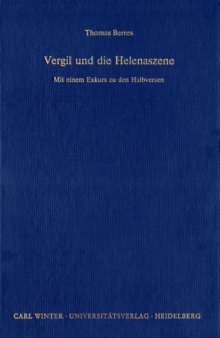 Vergil und die Helenaszene. Mit einem Exkurs zu den Halbversen (Bibliothek der klassischen Altertumswissenschaften 2. Reihe, Band 90)  