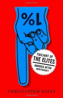 Twilight of the Elites: America After Meritocracy