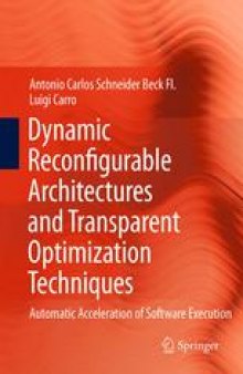 Dynamic Reconfigurable Architectures and Transparent Optimization Techniques: Automatic Acceleration of Software Execution