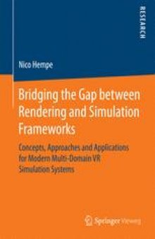 Bridging the Gap between Rendering and Simulation Frameworks: Concepts, Approaches and Applications for Modern Multi-Domain VR Simulation Systems