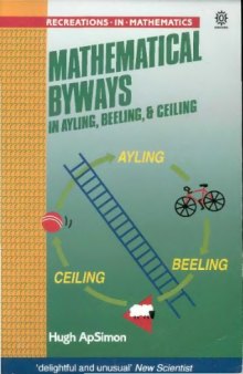 Mathematical Byways: In Ayling, Beeling, and Ceiling 