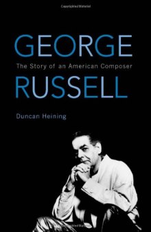 George Russell: The Story of an American Composer (African American Cultural Theory and Heritage)