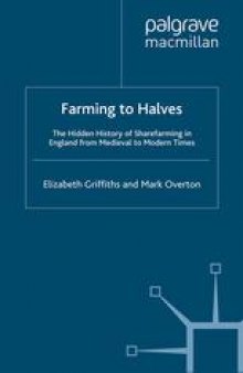 Farming to Halves: The Hidden History of Sharefarming in England from Medieval to Modern Times