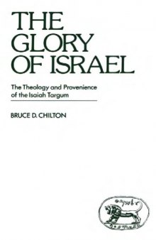 Glory of Israel: The Theology & Provenience of the Isaiah Targum (JSOT Supplement)