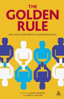 Golden Rule: The Ethics of Reciprocity in World Religions