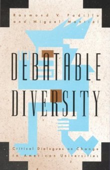Debatable Diversity : Critical Dialogues on Change in American Universities