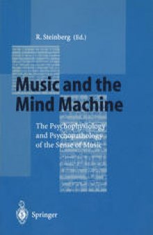 Music and the Mind Machine: The Psychophysiology and Psychopathology of the Sense of Music