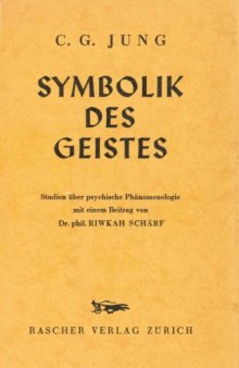 Symbolik des Geistes. Studien über psychische Phänomenologie (Psychologische Abhandlungen VI)