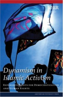 Dynamism in Islamic Activism: Reference Points for Democratization and Human Rights